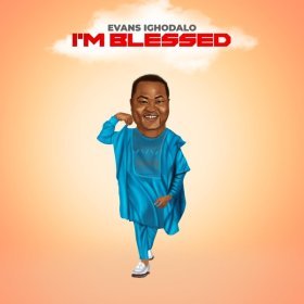 Song  Evans Ighodalo - I'm Blessed