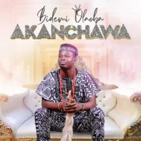 Song  Bidemi Olaoba - Akanchawa