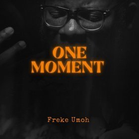 Song  Freke Umoh - One Moment