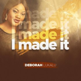 Song  Deborah Lukalu - I Made It