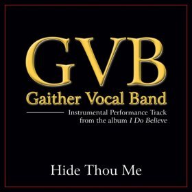 Song  Gaither Vocal Band - Hide Thou Me