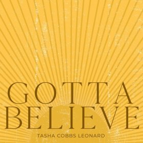 Song  Tasha Cobbs Leonard - Gotta Believe