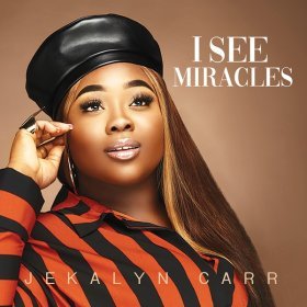 Song  Jekalyn Carr - I See Miracles