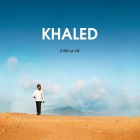 Song  Khaled - C’est la vie