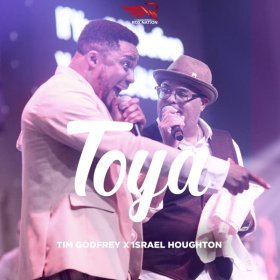 Song  TIM GODFREY feat. Israel Houghton - Toya