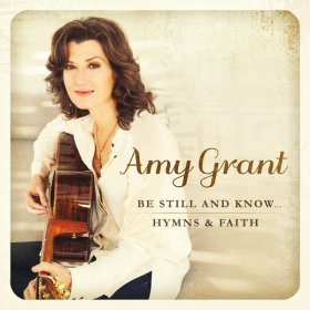 Song  Amy Grant - Be Still And Know