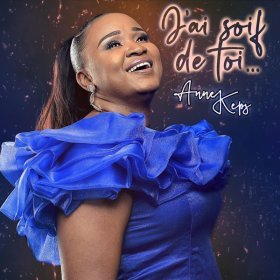 Song  ANNE KEPS - J'ai soif de toi..