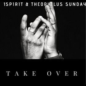 Song  1spirit & theophilus sunday - Take Over