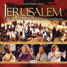 Song  Bill & Gloria Gaither - Bethlehem, Galilee, Gethsemane