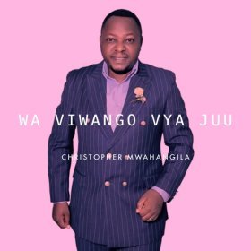 Song  Christopher Mwahangila - Wa Viwango Vya Juu