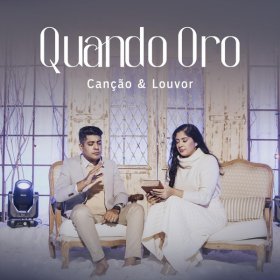 Song  Canção e Louvor - Quando Oro