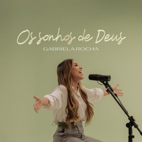Song  Gabriela Rocha - Os Sonhos de Deus