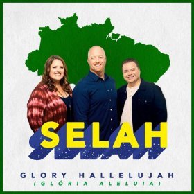 Song  Selah - Glory Hallelujah (Glória Aleluia)