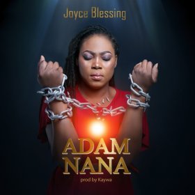 Song  Joyce Blessing - Adam Nana