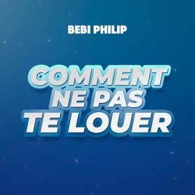 Song  Bebi Philip - Comment ne pas te louer