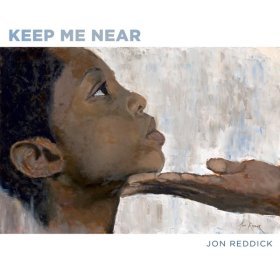 Song  Jon Reddick - Keep Me Near