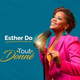 Song  Esther Do - Tout Donné