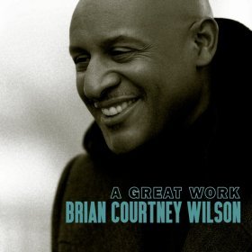 Song  Brian Courtney Wilson - A Great Work