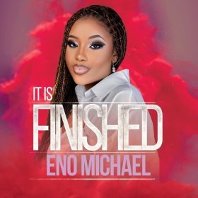 Song  Eno Michael - It Is Finished