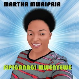 Song  Martha Mwaipaja - Sipiganagi Mwenyewe
