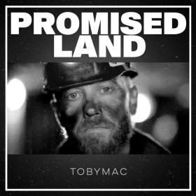 Song  TobyMac - Promised Land