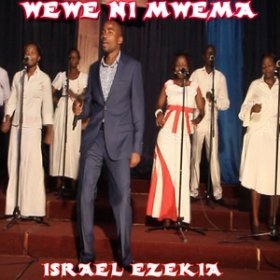 Song  Israel Ezekia - Wewe Ni Mwema