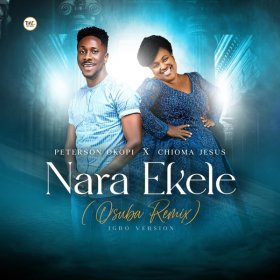 Song  Peterson Okopi feat. Chioma Jesus - Nara Ekele