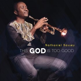 Song  NATHANIEL BASSEY - This God Is Too Good (feat. Micah Stampley)