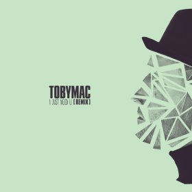Song  TobyMac - I just need U.
