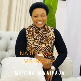 Song  Martha Mwaipaja - Najulikana Mbinguni