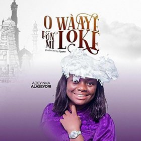 Song  Adeyinka Alaseyori - O Waaye Funmi Loke
