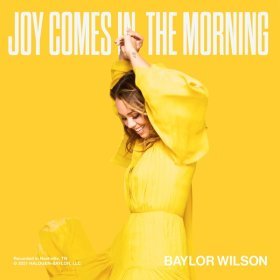 Song  Baylor Wilson - Joy Comes In The Morning