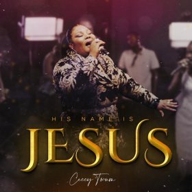 Song  CECCY TWUM - His Name Is Jesus