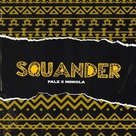 Song  Falz, Niniola - Squander
