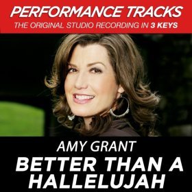Song  Amy Grant - Better Than A Hallelujah