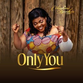 Song  Celestine Donkor - Only You