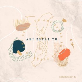 Song  Generación 12 - Ahí Estás Tú
