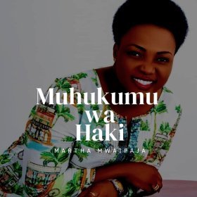 Song  Martha Mwaipaja - Muhukumu Wa Haki