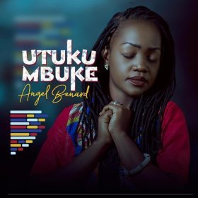 Song  Angel Benard - Utukumbuke