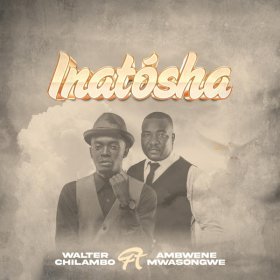 Song  Walter Chilambo feat. Ambwene Mwasongwe - Inatosha