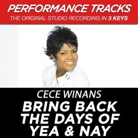 Song  CeCe Winans - Bring Back The Days Of Yea & Nay