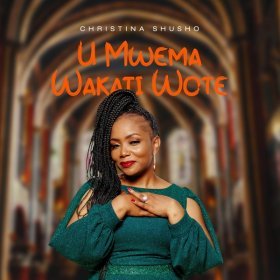 Song  Christina Shusho - U Mwema Wakati Wote