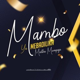 Song  Martha Mwaipaja - Mambo Yamebadilika