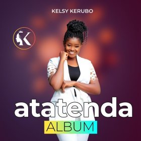 Song  Kelsy Kerubo - Atatenda