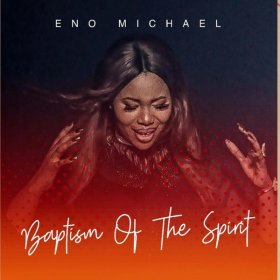Song  Eno Michael - Baptism of the Spirit