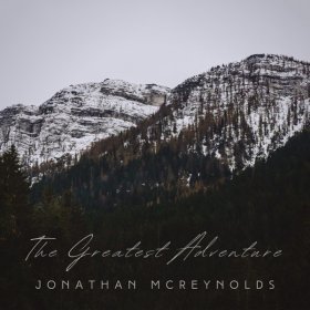 Song  Jonathan McReynolds - The Greatest Adventure