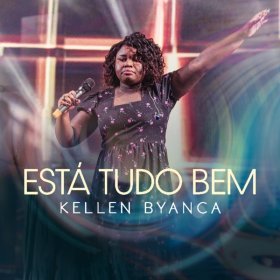 Song  Kellen Byanca - Está Tudo Bem