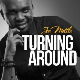 Song  Joe Mettle - Turning Around