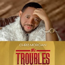 Song  Chris Morgan - No Troubles