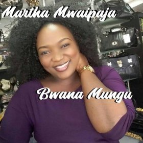 Song  Martha Mwaipaja - Bwana Mungu